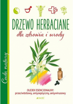 Drzewo herbaciane. Dla zdrowia i urody
