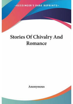 Stories Of Chivalry And Romance