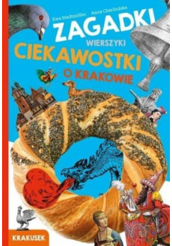 Zagadki wierszyki ciekawostki o Krakowie