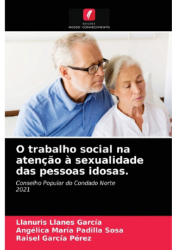 O trabalho social na atenção à sexualidade das pessoas idosas.