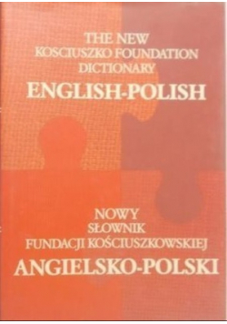 Nowy słownik Fundacji Kościuszkowskiej angielsko polski