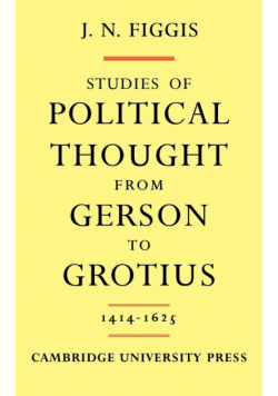 Studies of Political Thought from Gerson to Grotius