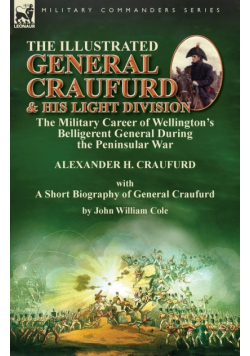 The Illustrated General Craufurd and His Light Division