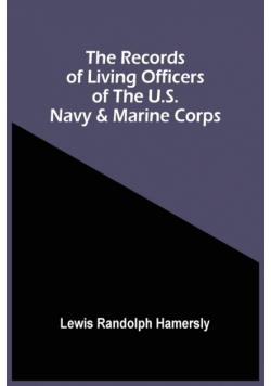 The Records Of Living Officers Of The U.S. Navy & Marine Corps