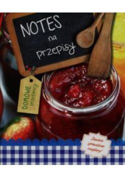 Notes na przepisy Domowe przetwory
