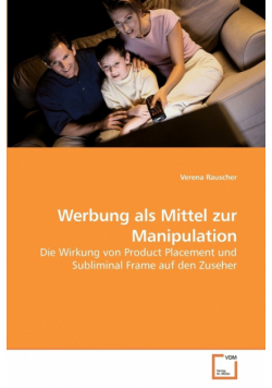 Werbung als Mittel zur Manipulation