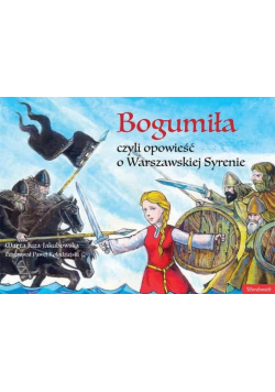 Bogumiła, czyli opowieść o Warszawskiej Syrenie