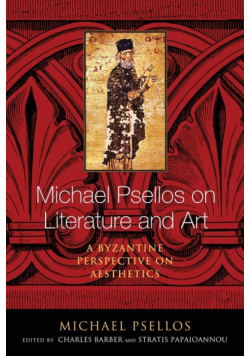 Michael Psellos on Literature and Art
