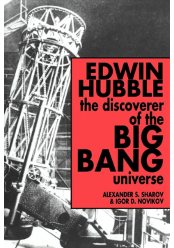Edwin Hubble, the Discoverer of the Big Bang Universe