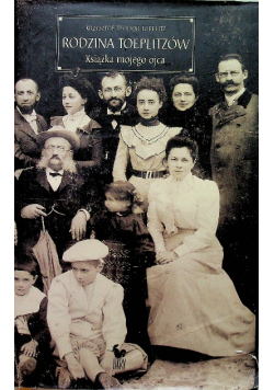 Rodzina Toeplitzów Książka mojego  ojca