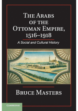 The Arabs of the Ottoman Empire, 1516-1918