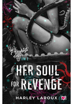 Przeklęte dusze T.2 Her Soul for Revenge