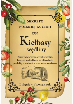 Kiełbasy i wędliny. Sekrety polskiej kuchni