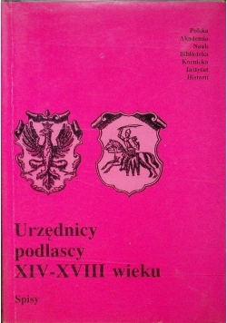 Urzędnicy podlascy XIV - XVIII wieku