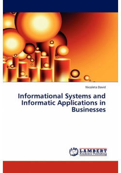 Informational Systems and Informatic Applications in Businesses