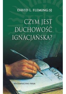 Czym jest duchowość ignacjańska