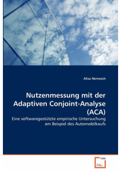 Nutzenmessung mit der Adaptiven Conjoint-Analyse (ACA)