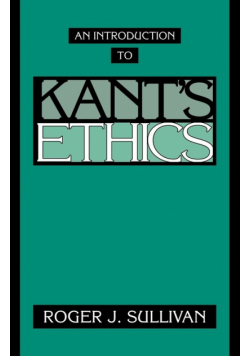 An Introduction to Kant's Ethics