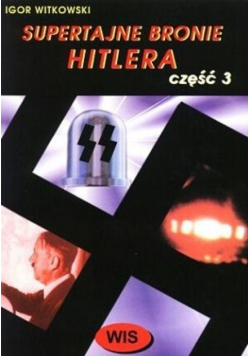 Supertajne bronie Hitlera część 3