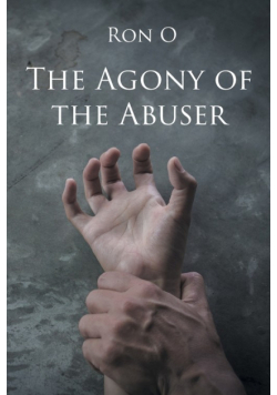The Agony of the Abuser