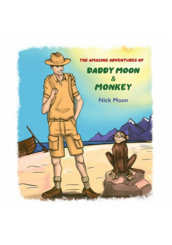 The Amazing Adventures of Daddy Moon and Monkey