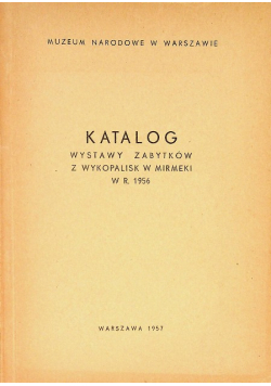Katalog wystawy zabytków z wykopalisk w Mirmeki w r 1956