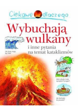 Ciekawe dlaczego - Wulkany wybuchają