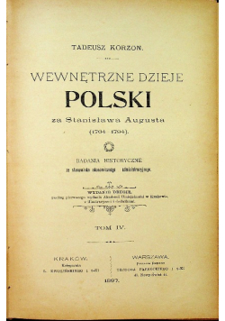 Wewnętrzne dzieje Polski za Stanisława Augusta Tom IV 1897 r.