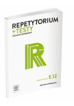 Repetytorium i testy egz. Technik informatyk E.12