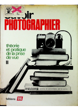 Savoir photographer theorie et pratique de la prise de vue II
