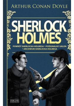 Sherlock Holmes Powrót Sherlocka Holmesa Pożegnalny ukłon Archiwum Sherlocka Holmesa