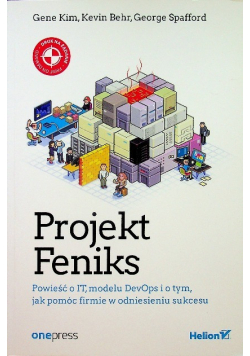 Projekt Feniks Powieść o IT modelu DevOps