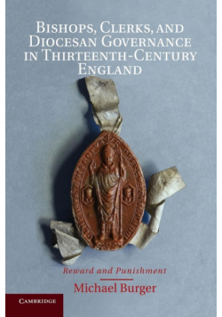 Bishops, Clerks, and Diocesan Governance in Thirteenth-Century England