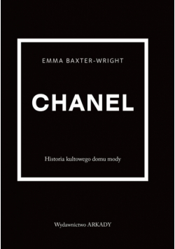 Chanel Historia kultowego domu mody