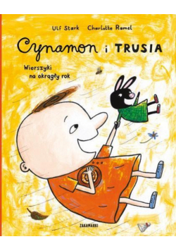 Cynamon i Trusia Wierszyki na okrągły rok
