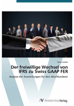 Der freiwillige Wechsel von IFRS zu Swiss GAAP FER