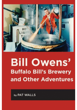Bill Owens' Buffalo Bill's Brewery and Other Adventures