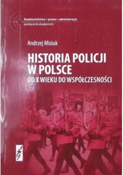 Historia policji w Polsce od X wieku do współczesności