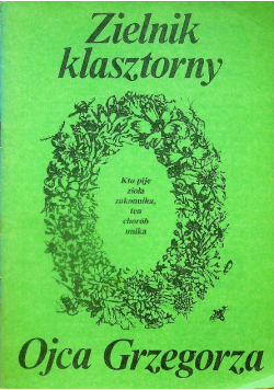 Zielnik klasztorowy ojca Grzegorza