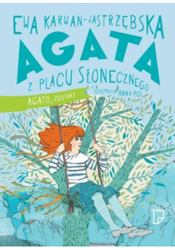 Agata z Placu Słonecznego T3 Agato, zostań!