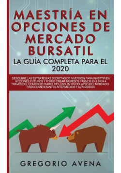 Maestría en Opciones de Mercado Bursatil - La guía completa para el 2020