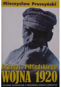 Dramat Piłsudskiego Wojna 1920