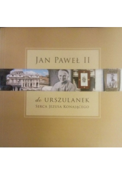 Jan Paweł II do Urszulanek
