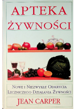 Apteka żywności nowe i niezwykłe odkrycia leczniczego działania żywności