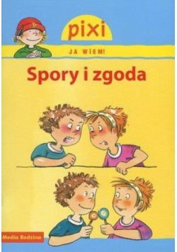 Pixi Ja wiem! - Spory i zgoda
