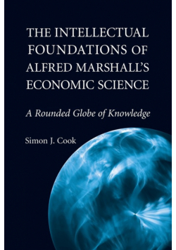 The Intellectual Foundations of Alfred Marshall's Economic             Science