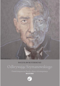 Odkrywając Szymanowskiego