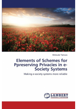 Elements of Schemes for Preserving Privacies in e-Society Systems