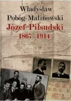 Józef Piłsudski 1867-1914