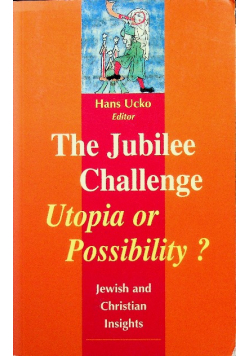 The Jubilee Challenge Utopia or Possibility